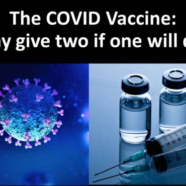 The COVID Vaccine: Why give two if one will do?